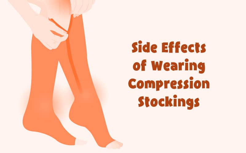 Side Effects of Wearing Compression Stockings Side Effects of Compression Stockings